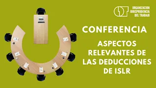 CONFERENCIA  ASPECTOS RELEVANTES DE LAS DEDUCCIONES DE ISLR