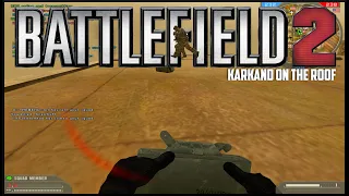 Battlefield 2 Karkand On The Roof | 4K