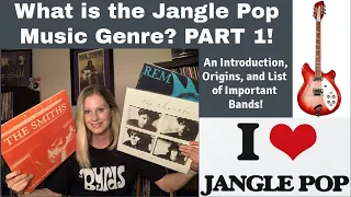 What is the Jangle Pop Music Genre? | An Introduction - PART 1! (R.E.M, Let's Active The Smiths)