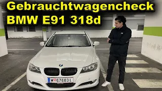 Unser Neuer: BMW E91 318d | Gebrauchtwagencheck | Worauf sollte man achten?