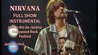 [INSTRUMENTAL] - Nirvana - Live In Rio de Janeiro - Hollywood Rock Festival - 01/23/1993