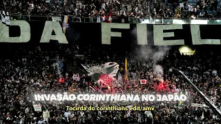 TORCIDA DO CORINTHIANS EDIT - INVASÃO NO JAPÃO 🇯🇵🔥