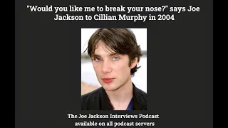 "Cillian Murphy, would you like me to break your nose!" jokes Joe Jackson #cillianmurphy