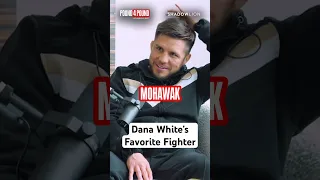 Dana White’s Favorite Fighter