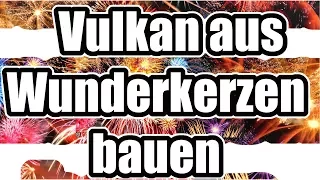 Vulkan aus Wunderkerzen bauen(Anleitung+Test)