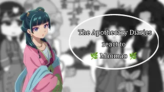 The Apothecary Diaries react to Maomao 🌿 ||part 1/?