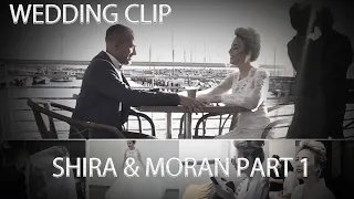 Wedding Clip - Shira & Moran