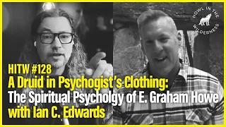 A Druid in Psychologist's Clothing | The Spiritual Psychology of E. Graham Howe | Ian C. Edwards | H