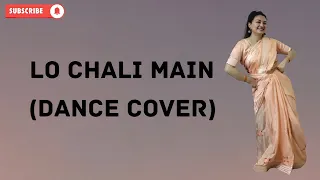 Lo Chali Main | Dance Cover | Move To The Groove