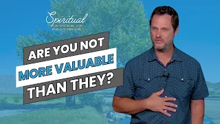 Are You Not More Valuable Than They? - Clint Byars