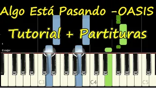 ALGO ESTÁ PASANDO OASIS Piano Tutorial Cover Facil + Partitura PDF Sheet Music Easy Midi Letra Pista