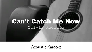 Olivia Rodrigo - Can't Catch Me Now (Acoustic Karaoke)