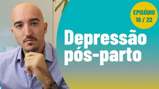 Depressão pós-parto: entenda os motivos e a prevenção [Ep10/22]