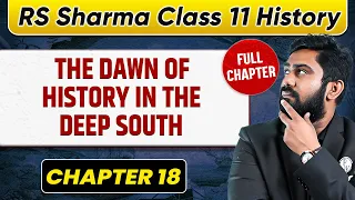 The Dawn of History in the Deep South FULL CHAPTER | RS Sharma Chapter 18 | UPSC Preparation