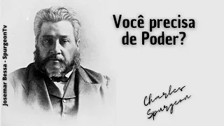 Você precisa de Poder?  | C. H. Spurgeon ( 1834 - 1892 )