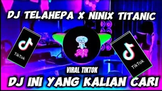 DJ TELAHEPA X NINIX TITANIC VIRAL TIK TOK TERBARU 2024 FULL BASS JEDAG JEDUG MENGKANE