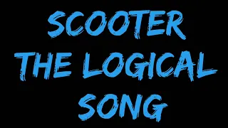 Scooter-The Logical Song