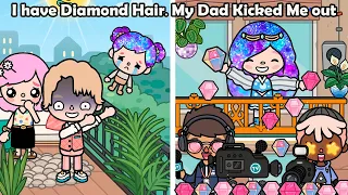 My Dad Kicked Me Out. I Have Diamond Hair💎 | Toca Boca | Toca Life World | Rainbow Toca