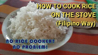 HOW TO COOK RICE ON THE STOVE (TRADITIONAL FILIPINO WAY)