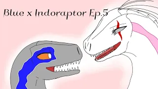 Blue x Indoraptor Ep.5