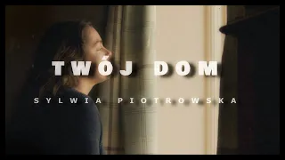 Sylwia Piotrowska - Twój Dom ( z płyty TWOJE ŚWIATŁO)