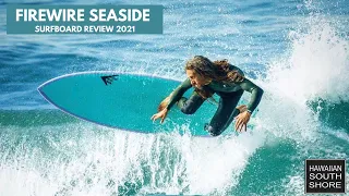 Firewire SEASIDE Surfboard Review 2021