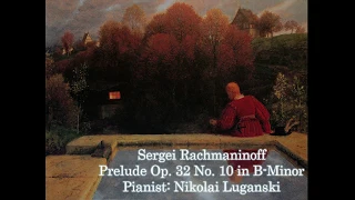 Rachmaninoff - Op. 32 No. 10 in B Minor (Lugansky)