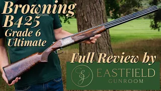 Browning B425 Grade 6 Ultimate Eastfield Gunroom Review
