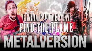 Final Fantasy XVI (Find the Flame) goes harder🎵 Metal Version