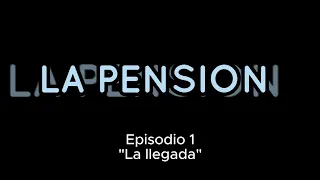LA PENSIÓN   Capitulo 1   "La llegada"  #cine #recomendación #viral #serie #lapensión