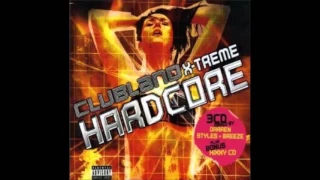 Clubland X-Treme Hardcore Vol. 1 - CD 2 - Mixed by Breeze