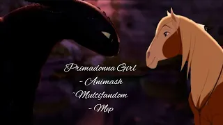 ||Primadonna Girl - Animash~Multifandom - Mep||