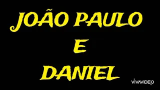 JOÃO PAULO E DANIEL ❤️ tá faltando amor