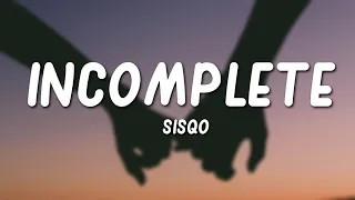 Sisqo - Incomplete (Lyrics)