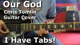 Our God by Chris Tomlin - Lead Guitar (I HAVE TAB!!!)