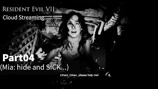 Resident Evil 7 Switch Part4 (Mia:Hide and Sick) Cloud streamed