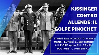 Kissinger contro Allende: il golpe di Pinochet - "Storie dal Mondo" di Marco Mensi