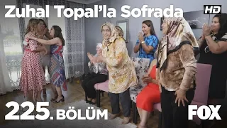 Zuhal Topal'la Sofrada 225. Bölüm