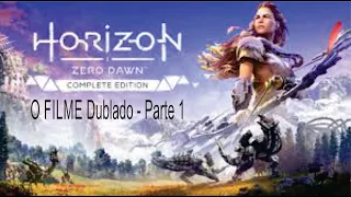 Horizon Zero Dawn - O FILME Dublado - Parte 1