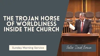 The Trojan Horse of Worldliness Inside the Church