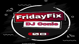 FridayFix 8 By DJ Conie 2022 #imback