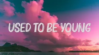 Miley Cyrus - Used To Be Young (Lyrics)