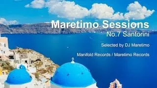 Maretimo Sessions - No. 7 Santorini - Selected by DJ Maretimo, HD, 2018, Chill Cafe Sounds Del Mar