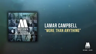 Lamar Campbell - More Than Anything (Offical Audio)