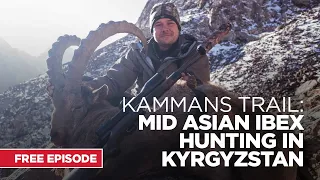 Kammans Trail: Mid Asian Ibex | Mid Asian ibex Hunting in Kyrgyzstan | MyOutdoorTV | Free Episode