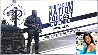 Shiva Hess - Female Protection Strategies (Protector Nation Podcast 🎙️) EP 63