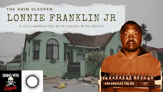 The Grim Sleeper: Lonnie Franklin Jr. -A Collaboration With Dining With Death-