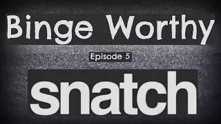 Snatch season 1 (spoiler free) review - Binge Worthy Episode 5