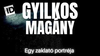 GYILKOS MAGÁNY - Egy zaklató portréja