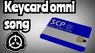 Keycard omni (SCP containment breach song)